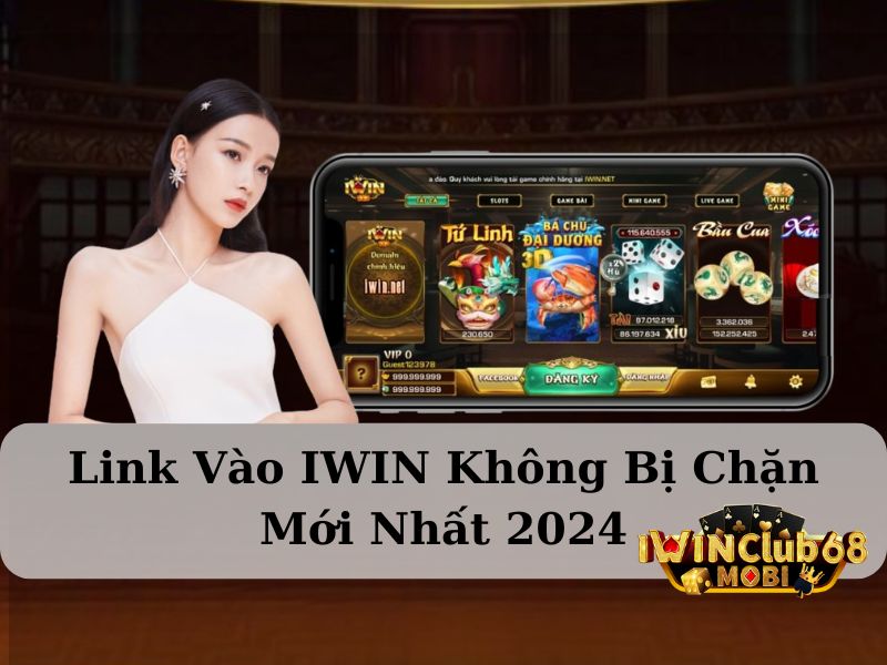 Link vào iwin không bị chặn