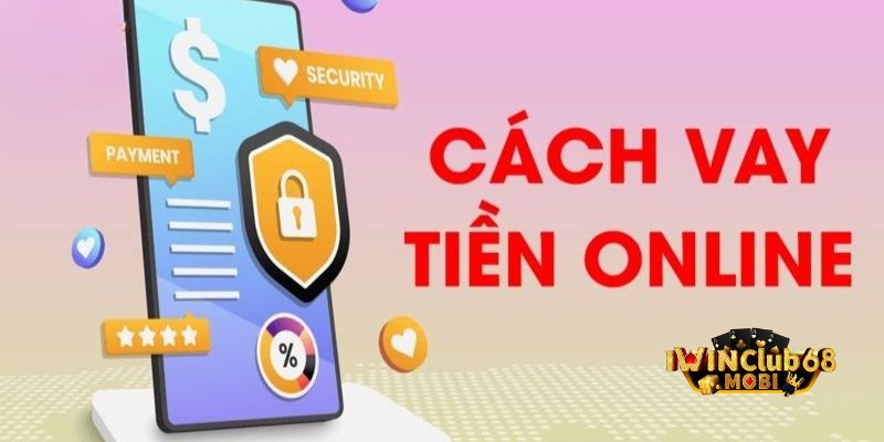 Điều kiện và thủ tục trên các app vay tiền